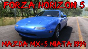 "Открой окно и почувствуй свободу: Mazda MX-5 Miata 1994 в Forza Horizon 5"