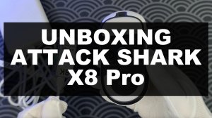 ATTACK SHARK X8PRO — UNBOXING | ASMR | РАСПАКОВКА