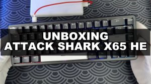 ATTACK SHARK X65HE — UNBOXING | ASMR | РАСПАКОВКА