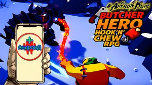 Butcher Hero hook n chew rpg Игра Для Android🔘🔵🔴 🅰🅽🅳🆁🅾🅸🅳🅿🅻🆄🆂👹#ButcherHerohooknchewrpg