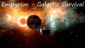 Empyrion - Galactic Survival / Песочница 26 / ULFI без BETA)