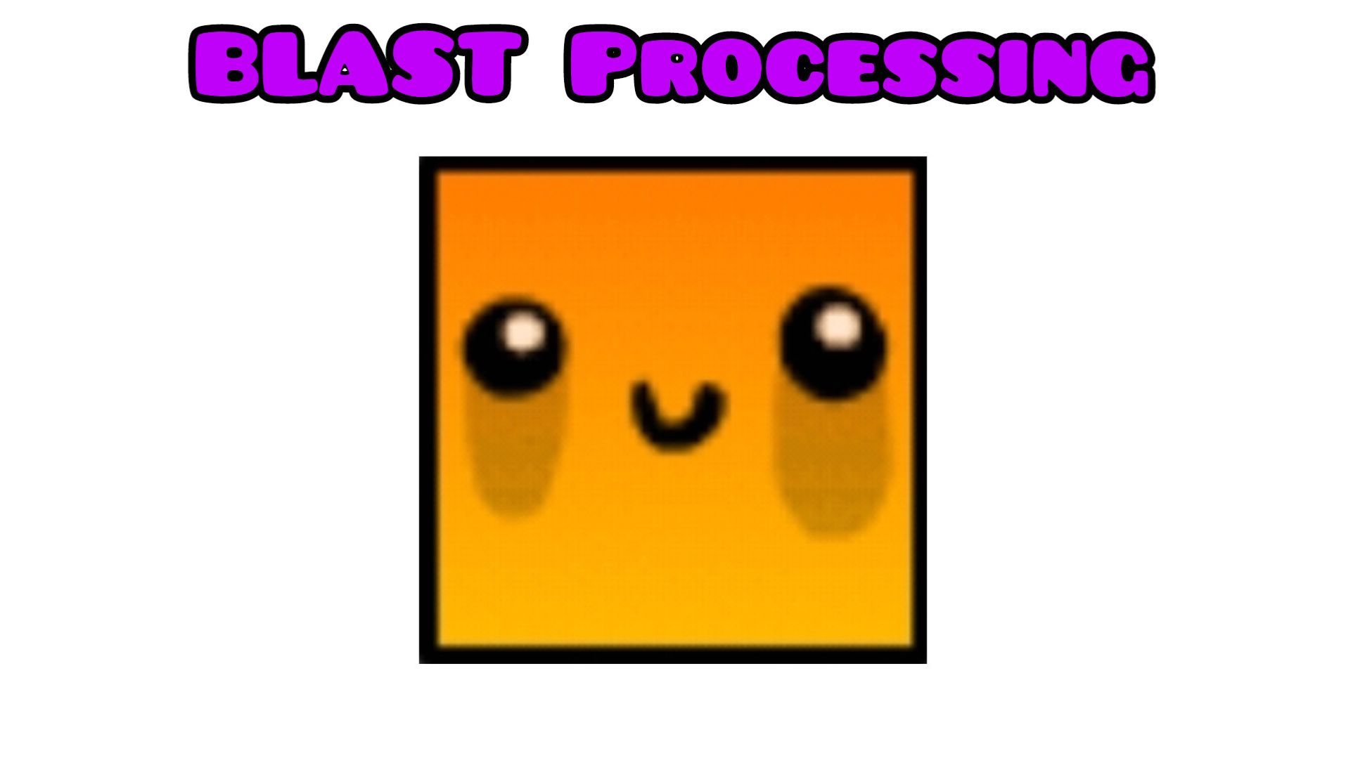 Blast Processing