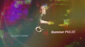 Summer PULSE- Boe Sci-Fi FUSION