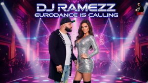 DJ Ramezz - Eurodance Is Calling 2025 (Eurodance Attack Version) 4K 320км