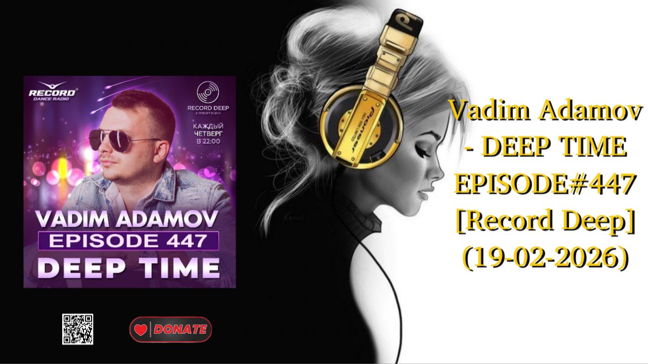Vadim Adamov - DEEP TIME EPISODE#447[Record Deep] (19-02-2026)