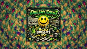 DeeJay Dan - Acid Breaks 19 [2026] 303 | Breakbeat | Acid | Breaks #acidbreaks #deejaydan #breakbeat