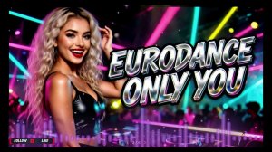 Eurodance Zone - Only You