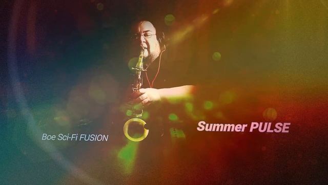 Summer PULSE- Boe Sci-Fi FUSION