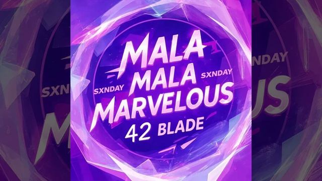 MALA MALA Автора: Marvelous, SXNDAY, 42blade смотреть онлайн