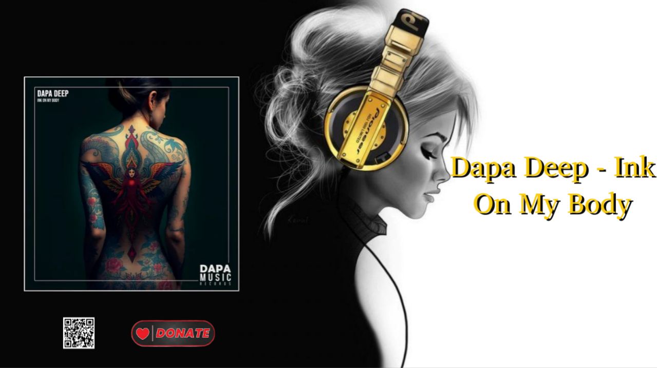 Dapa Deep - Ink On My Body