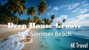 Deep House Groove | MIX Summer Beach l Full HD (1080)