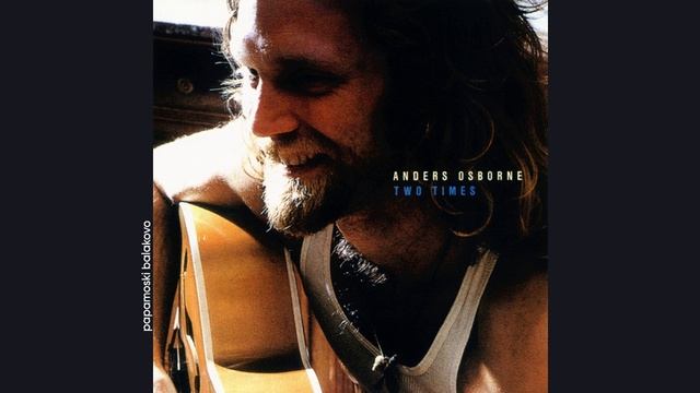 Anders Osborne - Never Is A Real Long Time, 1999 Living Room (papamoski balakovo)