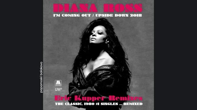 Diana Ross - I`m Coming Out_ Upside Down (ver. mo`sky mix), 2018 I`m Coming Out_ Upside Down (The Re