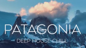 Patagonia Cinematic Journey in 4K ｜ Explore the World ｜ Deep House Chill Experience for Your TV-(108