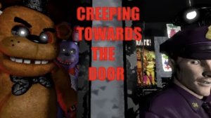 Creeping Towards The Door