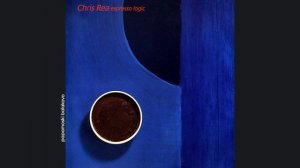 Chris Rea - Between The Devil & The Deep Blue Sea, 1993 Espresso Logic (papamoski balakovo)