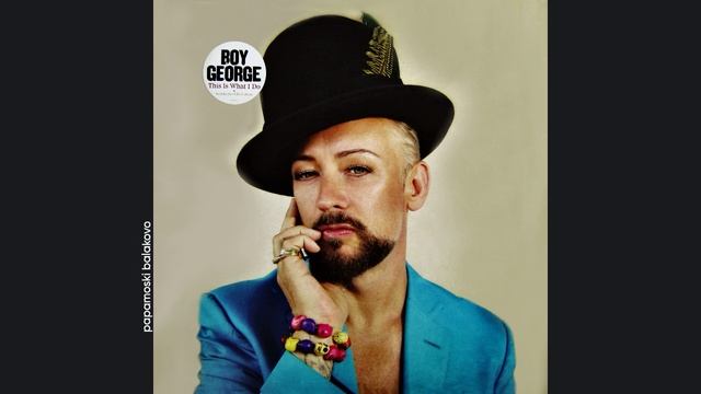 Boy George - It`s Easy, 2013 This Is What I Do (papamoski balakovo)