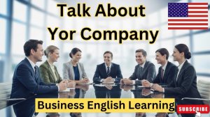 How to Talk About Your Company in English | Business English Learning