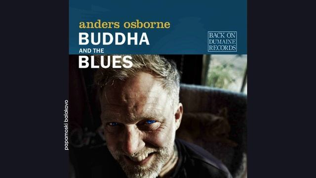 Anders Osborne - Running, 2019 Buddha & The Blues (papamoski balakovo)