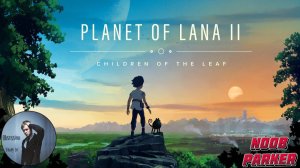 PLANET OF LANA 2 Прохождение