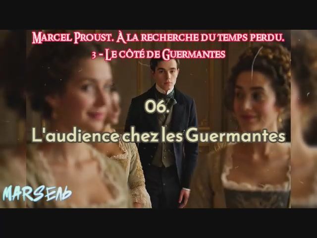 06. L'audience chez les Guermantes
