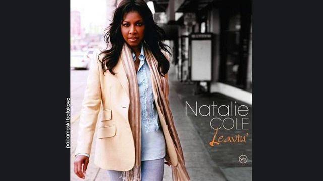 Natalie Cole - Criminal, 2006 Leavin` (papamoski balakovo)
