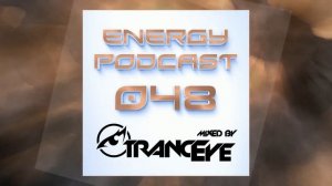 TrancEye - Energy Podcast 048