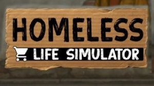Homeless Life Simulator  - Этот нелегкий Путь Бомжа . Первые Шаги