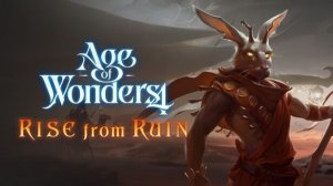 Состоялся релиз дополнения Rise from Ruin для Age of Wonders 4