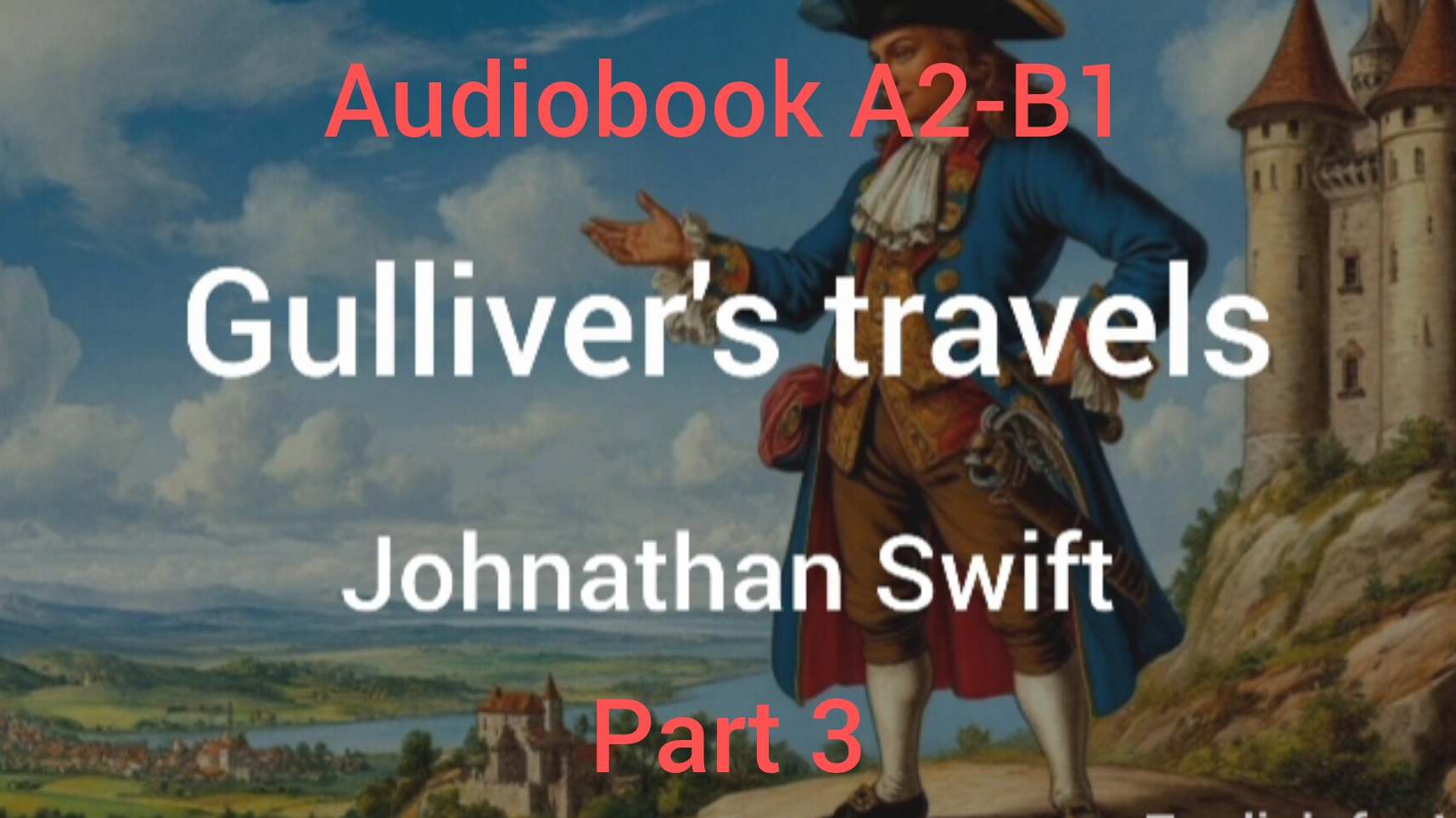 Part 3. Gulliver's travels by Johnathan Swift. Audiobook. A2-B1.