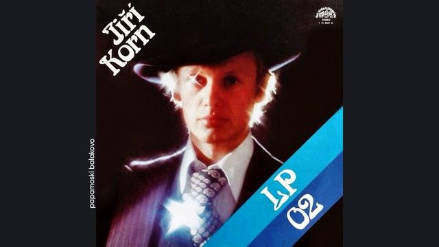 Jiří Korn - Jdou, Jdou, Jdou, 1978 Sladká Suzi (papamoski balakovo)