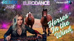 Owner DJ AI - Horses In The Wind (Eurodance Mix)