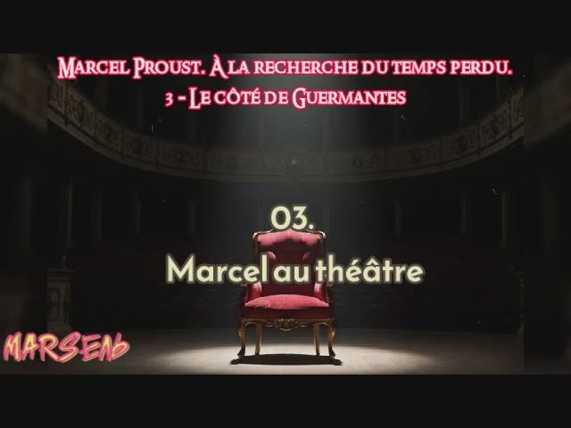 03. Marcel au théâtre