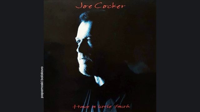 Joe Cocker - Angeline, 1994 Have A Little Faith (papamoski balakovo)
