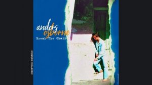 Anders Osborne - Give It To Me Two Times, 1994 Break The Chain (papamoski balakovo)