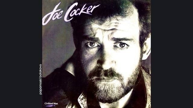 Joe Cocker - A Girl Like You, 1984 Civilized Man (papamoski balakovo)