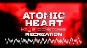 Mick Gordon - Atomic Heart (recreation).