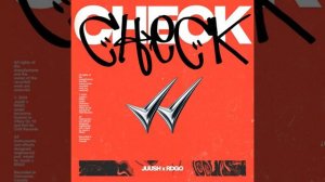 Check Check · Juush · RDGO