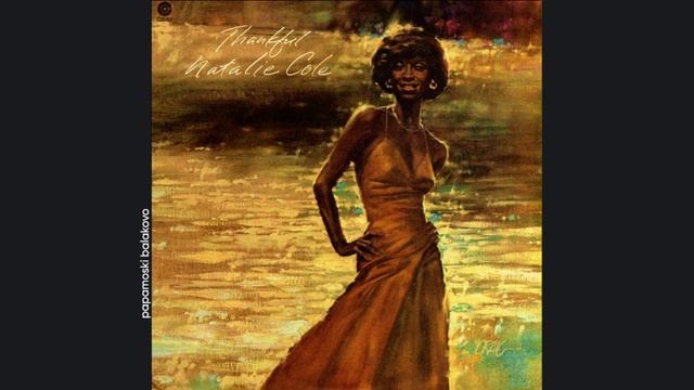 Natalie Cole - Be Thankful, 1977 Thankful (papamoski balakovo)