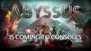 Abyssus - Official Console Release Window Trailer