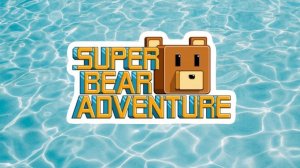 Играю в Super Bear Adventure (Мир мишек). Первое видео. Начало пути