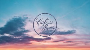 Cafe del Mar Chillout Mix 21 (2018)