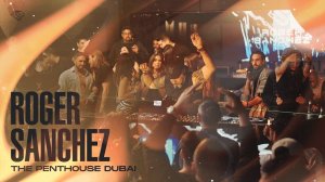 Roger Sanchez - Live @ Skyline Saturdays x The Penthouse Dubai [03.01.2026]