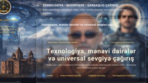 Texnologiya • Noosfer • Qardaşlıq Çağırışı