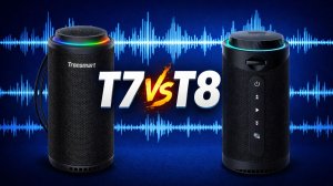 Что Выбрать - Tronsmart T7 или Tronsmart T8? Обзор и Сравнение