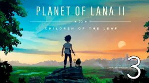 Прохождение Planet of Lana II #3 Финал