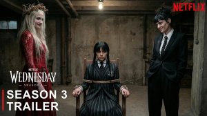 Уэнсдей: Сезон 3 (Трейлер 2026)