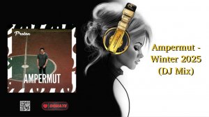 Ampermut - Winter 2025 (DJ Mix)