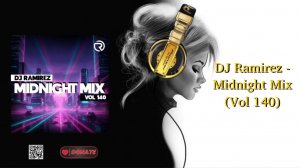 DJ Ramirez - Midnight Mix (Vol 140)