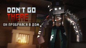 ОН ПРОБРАЛСЯ в ДОМ - DON'T GO THERE - 3 СЕРИЯ